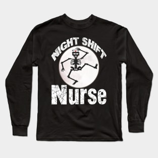 night shift nurse  funny nurse Long Sleeve T-Shirt